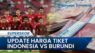 Harga Tiket Indonesia Vs Burundi FIFA Match Day 2023, PSSI Siapkan 15 Ribu Tiket