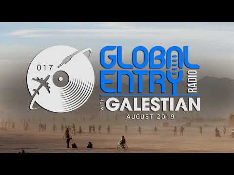 Global Entry Radio 017 - 2019 Melodic House & Techno, Deep House, Progressive House