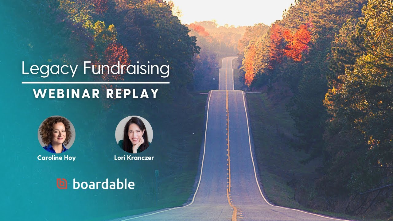 Boardable Webinar: Legacy Fundraising - How to Raise MORE Gifts for Your Nonprofit