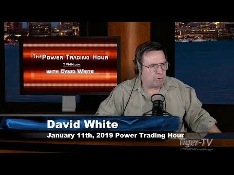 January 11th Power Trading Hour with David White on TFNN - 2019