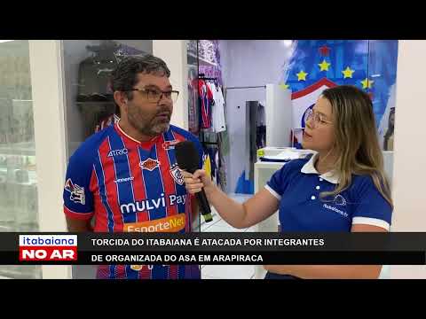 Torcida do Itabaiana é atacada por integrantes de organizada do Asa em Arapiraca