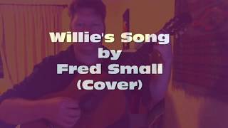 Willie&#39;s Song by Fred Small (Cover)
