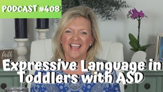 Expressive Language Development in Toddlers with Autism...The Autism Podcast Series...Laura Mize