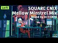 SQUARE ENIX MUSIC Mellow Minstrel Mixed by DJ KENTA 🎮 Game Music to chill, study, work