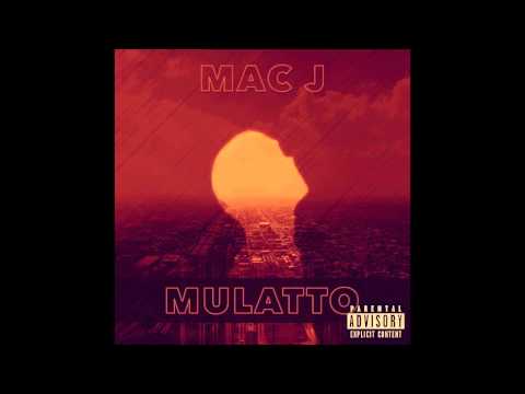 Mac J  - Mulatto