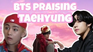 bts praising/being wowed by taehyung