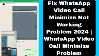 Fix WhatsApp Video Call Minimize Not Working Problem 2024 | WhatsApp Video Call Minimize Problem