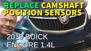2017-2022 BUICK ENCORE 1.4L Turbo - Bad Camshaft Position Sensors