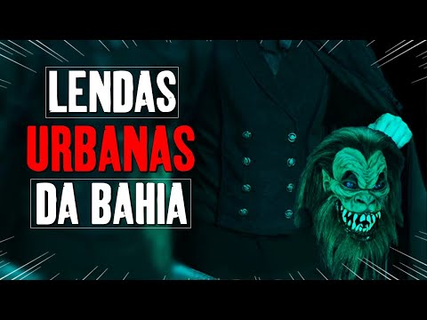 URBAN LEGENDS OF BAHIA (BRAZILIAN URBAN LEGENDS)