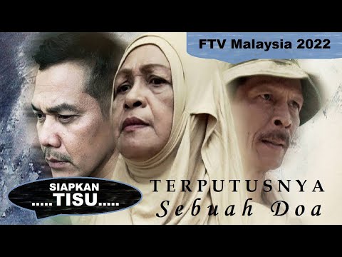 Film Malaysia Terbaru 2022 (RELIGI SPESIAL RAMADHAN) 🎥 Terputusnya Sebuah Doa 🎞️ TELEMOVIE MELAYU