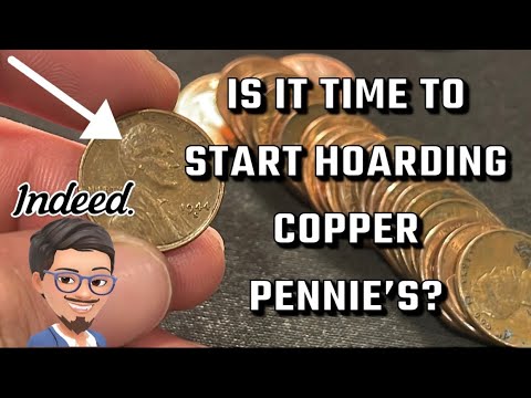 Is It Time To Start Hoarding Copper Pennies? Collecting Copper Pennies and How Much They Are Worth!