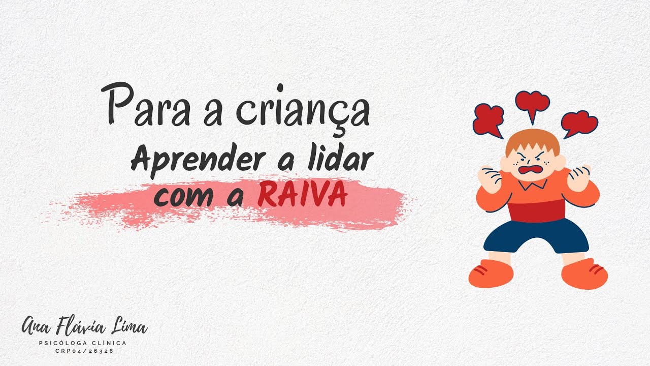 PARA CRIANÇA APRENDER A LIDAR COM A RAIVA - TERAPIA COGNITIVO COMPORTAMENTAL