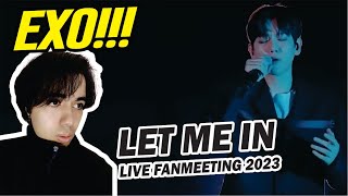 EXO FAN REACTS TO &#39;LET ME IN&#39; LIVE / EXO 11th Anniversary FANMEETING 2023 Japan!!! [ENG] / REACCIÓN
