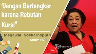 Megawati Soekarnoputri: Jangan Bertengkar karena Rebutan Kursi