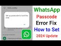 Set up Passcode to lock this chat Whatsapp Problem Fix 2024 | How to Set Passcode On WhatsApp