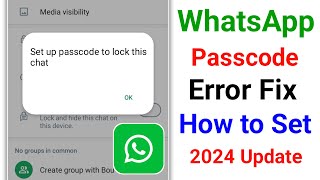 Set up Passcode to lock this chat Whatsapp Problem Fix 2024 | How to Set Passcode On WhatsApp