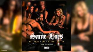 The Game - Same Hoes Feat. Ty$ &amp; Nipsey Hussle (Prod by DJ Mustard)