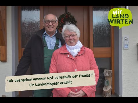 Sie übergeben ihren Hof außerhalb der Familie - Interview mit dem Ehepaar Schaff