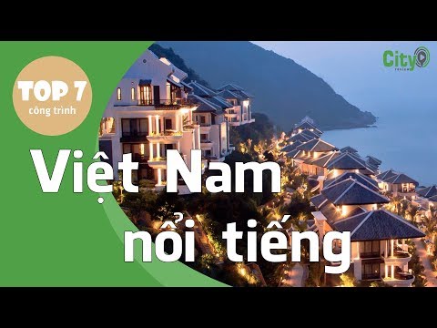 [Khám Phá] 7 công trình kiến trúc nổi tiếng đẹp nhất Việt Nam vang danh toàn Thế Giới