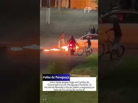 Moto Pega Fogo no Centro de Convergência em Paraguaçu