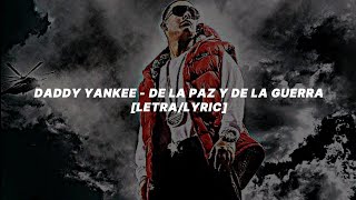 Daddy Yankee - De La Paz y De La Guerra [Letra]