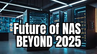 The Future of NAS Trends & Innovations Beyond 2025