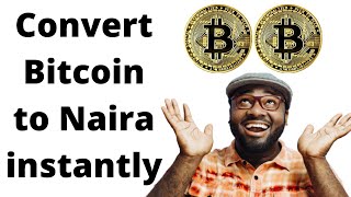 How to Convert Bitcoin to Naira instantly | Sell BTC to Naira in Nigeria