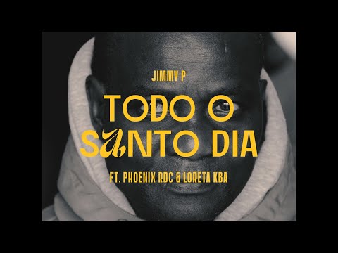 Jimmy P - Todo o Santo Dia feat. Phoenix RDC & Loreta Kba (prod. James Gold)