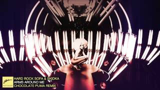 Hard Rock Sofa & Skidka - Arms Around Me (Chocolate Puma Remix)