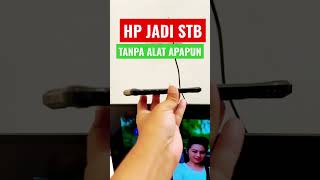 Download lagu HP KITA JADI STB TANPA ALAT APAPUN mp3