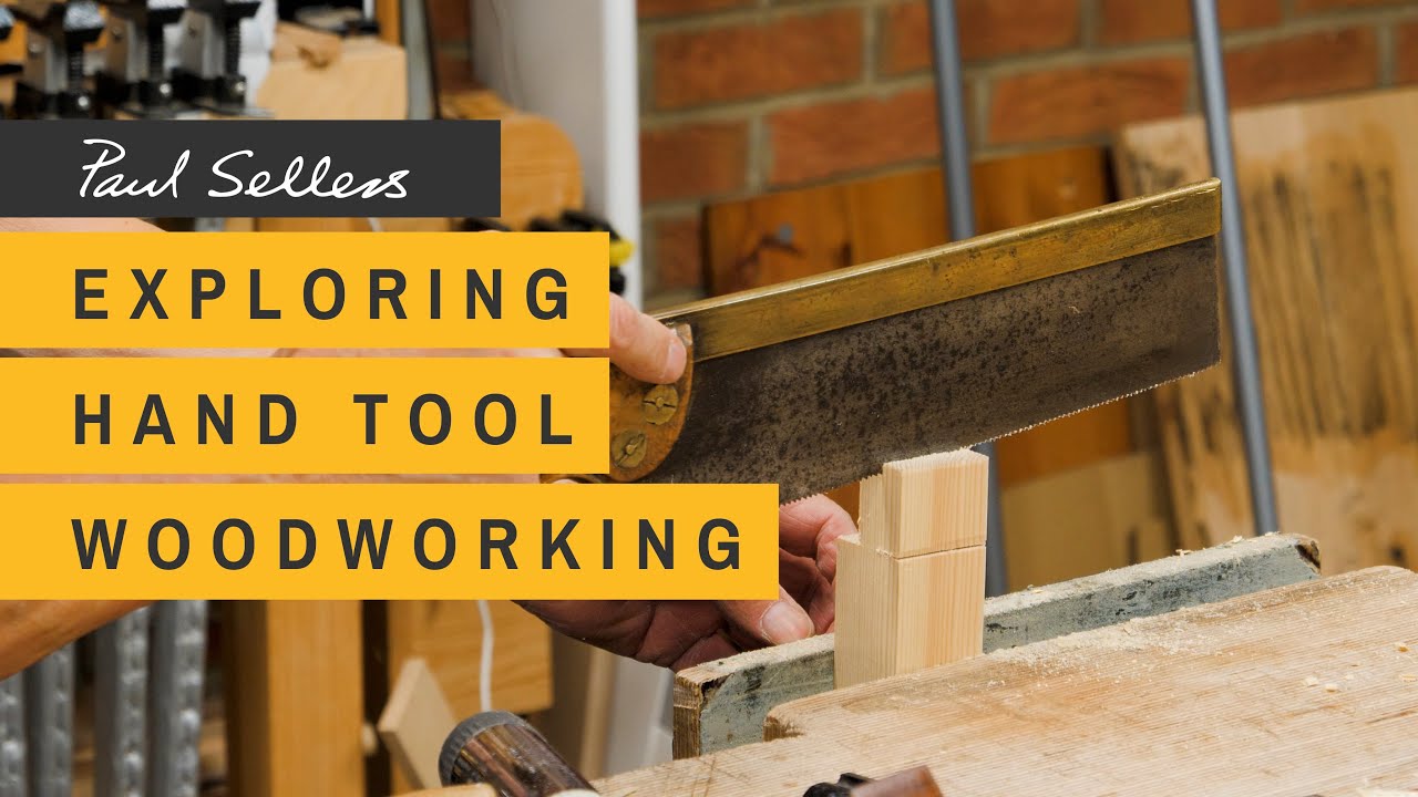 Exploring Hand Tool Woodworking | Paul Sellers