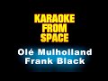 Frank Black • Olé Mulholland • [Karaoke] [Instrumental Lyrics]