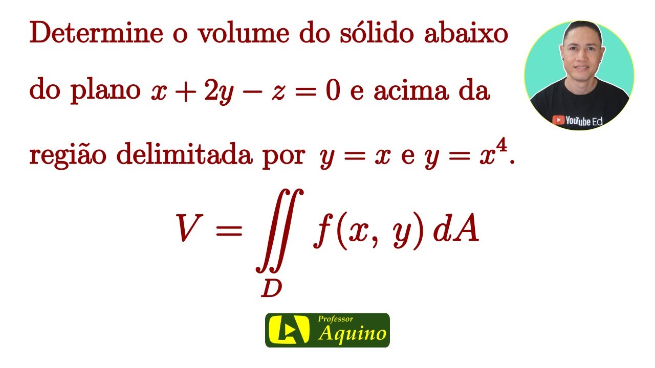 Integral Dupla - Volume de Sólido. | #1 Exercício de Integral.