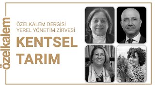 İzle Türkiye! Özelkalem Dergisi Yerel Yönetim Zirvesi | Kentsel Tarım 