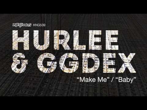 Hurlee & GgDeX - Make Me