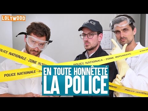 En toute honnêteté : La police