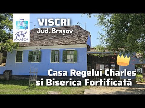Discover Viscri – The Royal Village of Transylvania | King Charles' House and the Fortified Church