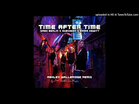 Dash Berlin x DubVision x Emma Hewitt - Time After Time (Ashley Wallbridge Remix) DistroKid
