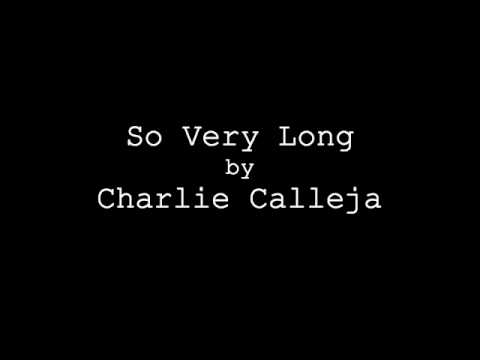 Charlie Calleja - So Very Long