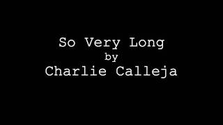 Charlie Calleja - So Very Long