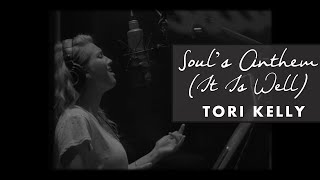 "Soul's Anthem (It Is Well)" - Tori Kelly (with LYRICS)