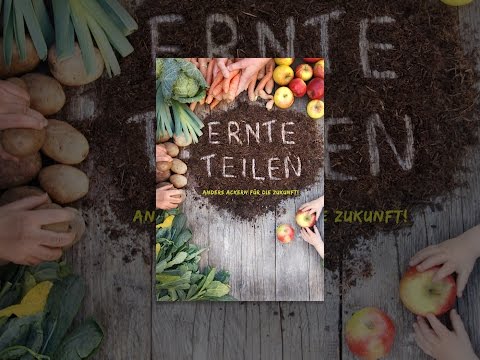 Ernte teilen: Anders ackern für die Zukunft!