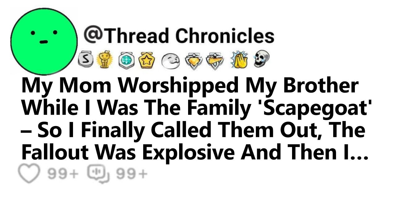 Mom Worshipped My Brother While I Was The Family Scapegoat So I Finally Called Them Out Fallout Was