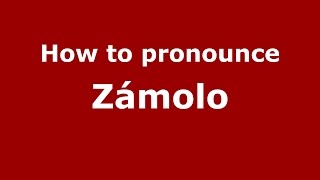 How to pronounce Zámolo