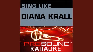 I&#39;ll Never Be The Same (Karaoke Instrumental Track) (In the Style of Diana Krall)