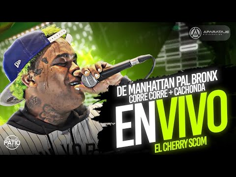 El Cherry Scom Ft Dj Patio -  De Manhattan pal Bronx + Corre Corre + Cachonda En Vivo #BRUTALFILMS