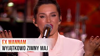 EX MANNAM - WYJĄTKOWO ZIMNY MAJ | WIANKI NAD WISŁĄ