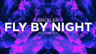 Broiler - Fly By Night (Reez Remix)