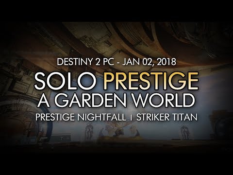 Destiny 2 - Solo Prestige Nightfall: A Garden World (Titan - Week 18)
