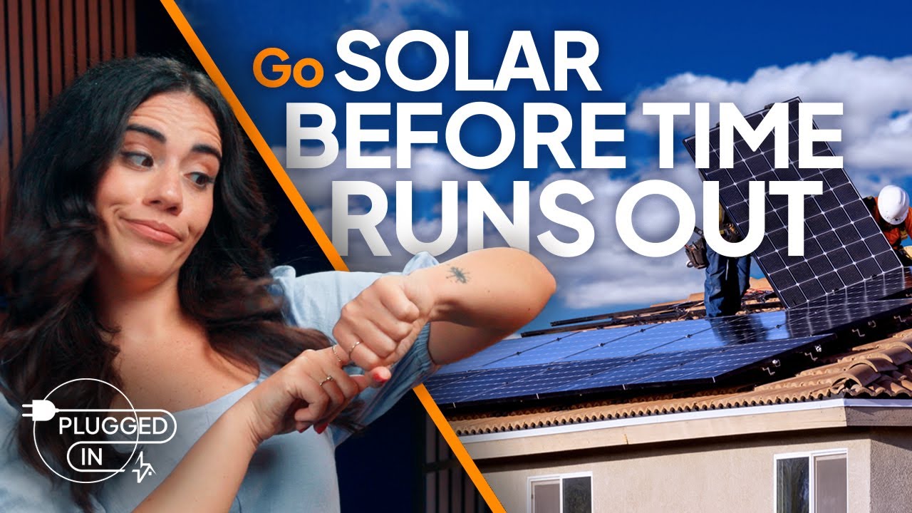 It’s Never Been a Better Time to Go Solar | Plugged In
